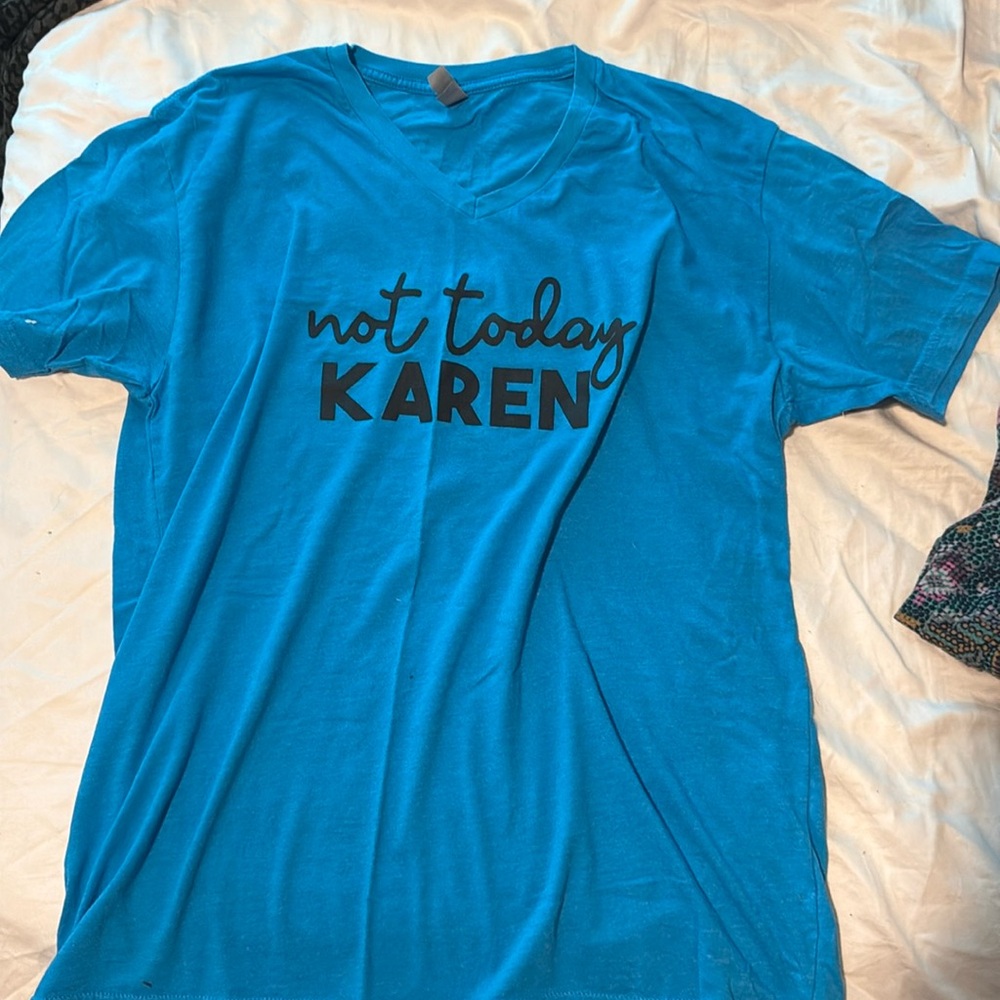 “Not today Karen” t shirt L